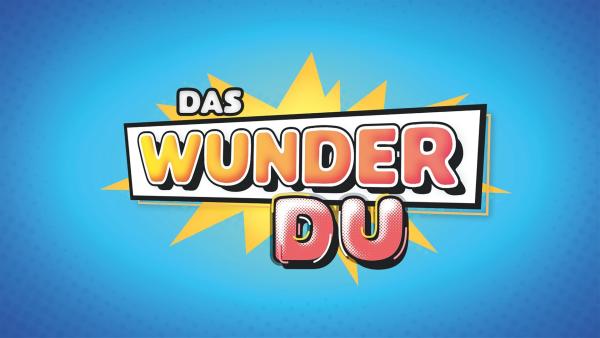 Sendungslogo "Das Wunder DU"